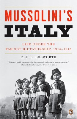 Mussolini's Italy: Life Under the Fascist Dictatorship, 1915-1945 1