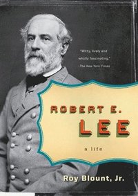 bokomslag Robert E. Lee: A Life