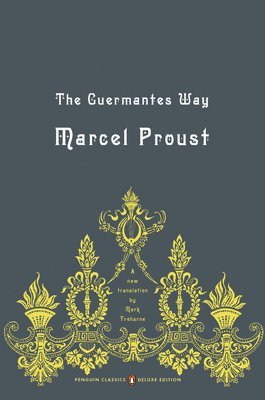 Marcel Proust, Christopher Prendergast - The Guermantes Way: In Search of Lost Time, Volume 3 (Penguin Classics Deluxe Edition), Häftad
