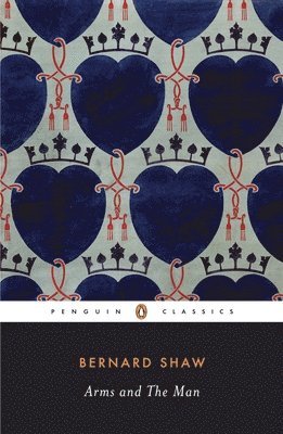 George Bernard Shaw - Arms and the Man, Häftad