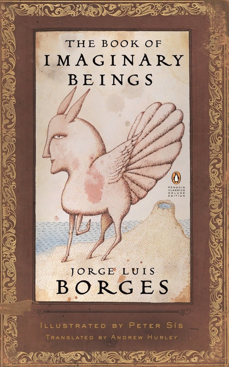 Jorge Luis Borges - The Book of Imaginary Beings: (Penguin Classics Deluxe Edition), Häftad