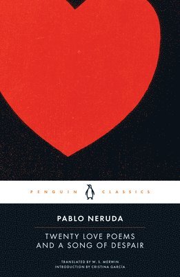 Pablo Neruda - Twenty Love Poems and a Song of Despair, Häftad