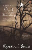 Face in Dark and Other Haunting: Collected Stories of the Supernatural