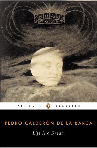 Pedro Calderon de la Barca - Life Is a Dream, Häftad