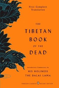 bokomslag The Tibetan Book of the Dead: First Complete Translation (Penguin Classics Deluxe Edition)
