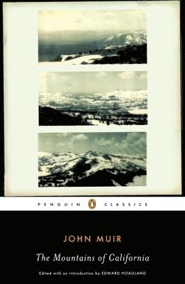 John Muir, Edward Hoagland - The Mountains of California, Häftad