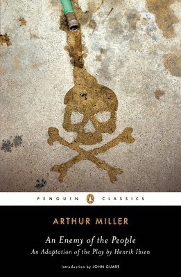 Arthur Miller - An Enemy of the People: An Adaptation of the Play by Henrik Ibsen, Häftad