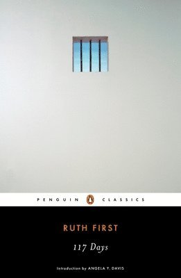 bokomslag 117 Days: An Account of Confinement and Interrogation Under the South African 90-Day Detention Law