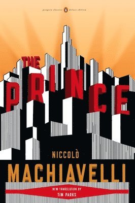 Nicolas Machiavel, Niccolo Machiavelli - The Prince: (Penguin Classics Deluxe Edition), Häftad