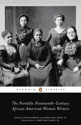 Hollis Robbins, Henry Louis Gates Jr - Portable Nineteenth-Century African American Women Writers, Häftad