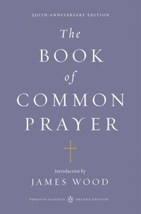 bokomslag The Book of Common Prayer (Penguin Classics Deluxe Edition)