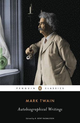 bokomslag Mark Twain: Autobiographical Writings