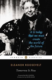 bokomslag Tomorrow Is Now: It Is Today That We Must Create the World of the Future