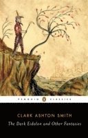 Clark Ashton Smith, S. T. Joshi, S T Joshi - Dark Eidolon and Other Fantasies, Häftad