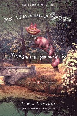 Lewis Carroll - Alice's Adventures in Wonderland and Through the Looking-Glass, Häftad
