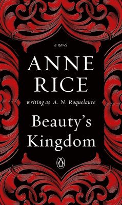 A. N. Roquelaure, Anne Rice, A N Roquelaure - Beauty's Kingdom, Häftad
