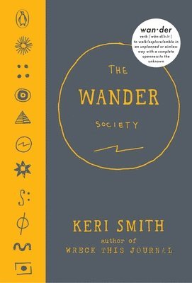 Keri Smith - The Wander Society, Inbunden