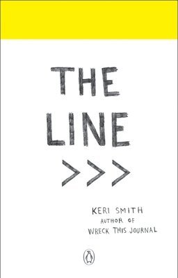 Keri Smith - The Line: An Adventure Into Your Creative Depths, Häftad