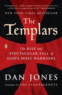 bokomslag The Templars: The Rise and Spectacular Fall of God's Holy Warriors