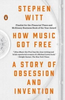 bokomslag How Music Got Free: A Story of Obsession and Invention