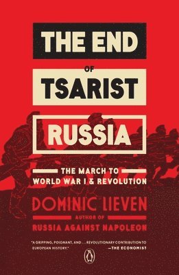 bokomslag The End of Tsarist Russia: The March to World War I and Revolution