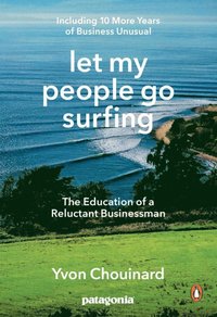 bokomslag Let My People Go Surfing: The Education of a Reluctant Businessman - Including 10 More Years of Business as Usual