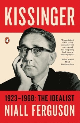 Kissinger: 1923-1968: The Idealist 1