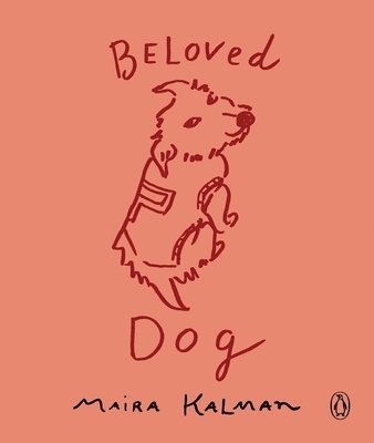 Maira Kalman - Beloved Dog, Häftad