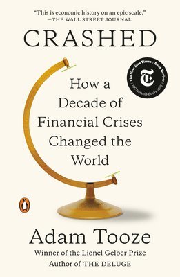 bokomslag Crashed: How a Decade of Financial Crises Changed the World