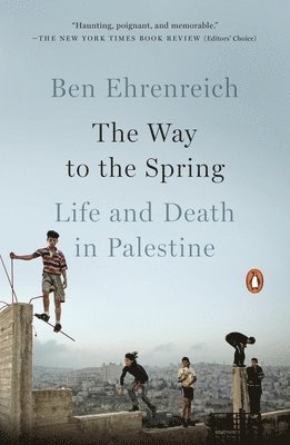 bokomslag The Way to the Spring: Life and Death in Palestine