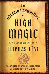 bokomslag Doctrine and ritual of high magic - a new translation