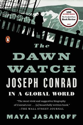 Maya Jasanoff - The Dawn Watch: Joseph Conrad in a Global World, Häftad