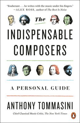 Anthony Tommasini - Indispensable Composers, Häftad