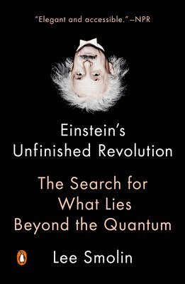 bokomslag Einstein's Unfinished Revolution: Einstein's Unfinished Revolution: The Search for What Lies Beyond the Quantum