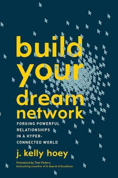 J. Kelly Hoey - Build Your Dream Network, Häftad. Tillgänglighet: Lägg i varukorg