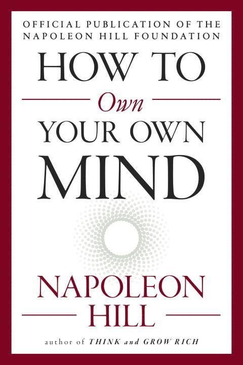 Napoleon Hill - How to Own Your Own Mind, Häftad