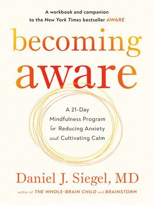 Daniel J. Siegel - Becoming Aware, Häftad