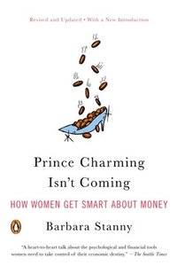 bokomslag Prince Charming Isn't Coming: How Women Get Smart about Money