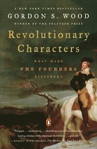 bokomslag Revolutionary Characters: What Made the Founders Different