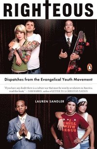 bokomslag Righteous: Dispatches from the Evangelical Youth Movement