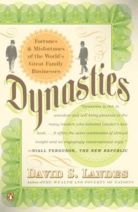 bokomslag Dynasties: Fortunes and Misfortunes of the World's Great Family Businesses