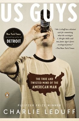 Charlie Leduff - US Guys: The True and Twisted Mind of the American Man, Häftad