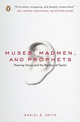 bokomslag Muses, Madmen, and Prophets: Hearing Voices and the Borders of Sanity