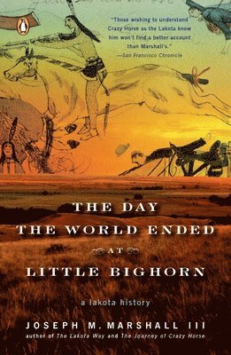 bokomslag The Day the World Ended at Little Bighorn: A Lakota History