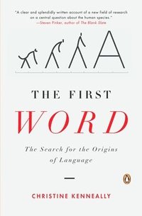 bokomslag The First Word: The Search for the Origins of Language