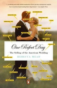 bokomslag One Perfect Day: The Selling of the American Wedding