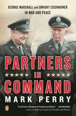 bokomslag Partners in Command: George Marshall and Dwight Eisenhower in War and Peace