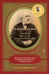 bokomslag Reading the Man: A Portrait of Robert E. Lee Through His Private Letters