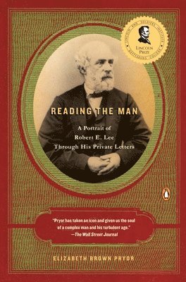 bokomslag Reading the Man: A Portrait of Robert E. Lee Through His Private Letters