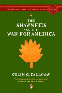 bokomslag The Shawnees and the War for America